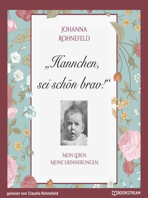 cover image of Hannchen, sei schön brav!--Mein Leben. Meine Erinnerungen.